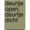 Deurtje open, deurtje dicht by C. van Andel