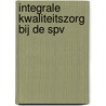 Integrale kwaliteitszorg bij de SPV door A. Schippers