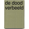 De dood verbeeld by Unknown