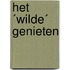 Het ´wilde´ genieten