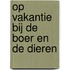 Op vakantie bij de boer en de dieren