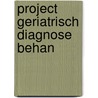 Project geriatrisch diagnose behan door Bosma Fioole