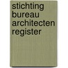 Stichting bureau architecten register door Onbekend