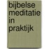 Bijbelse meditatie in praktijk
