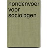 Hondenvoer voor sociologen door Anne Vegter