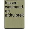Tussen wasmand en afdruiprek door P. van Broekhuizen