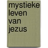 Mystieke leven van jezus door Lewis