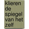 Klieren de spiegel van het zelf by Sloan Wilson