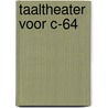 Taaltheater voor c-64 door Ven