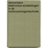 Elementaire elektronica-schakelingen in de motorvoertuigentechniek by E. Gernaat