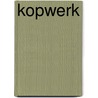 Kopwerk door J. Bot