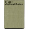 Goudse plantaardigheden door H. van Dolder-de Wit
