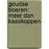 Goudse boeren: meer dan kaaskoppen