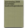Jaarverslag 2008 Koninklijke Boekverkopersbond by Unknown