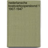 Nederlansche boekverkoopersbond 1 1907-1947 by Unknown