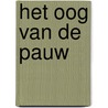 Het oog van de pauw door J. Heij