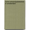 Homo-emancipatiebeleid in Amsterdam by M.S. De Vries