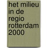 Het milieu in de regio Rotterdam 2000 door Onbekend
