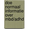 Doe normaal informatie over mbd/adhd door Ine Harmeyer