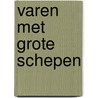 Varen met grote schepen by J.F.M. Bos