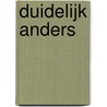 Duidelijk anders door P. de Regt
