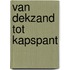 Van dekzand tot kapspant