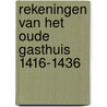 Rekeningen van het Oude Gasthuis 1416-1436 door S. Galema