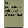 Le parcours integral d'insertion by Unknown