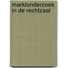 Marktonderzoek in de Rechtzaal door H. van den Berg