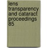 Lens transparency and cataract proceedings 85 by Unknown