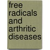 Free radicals and arthritic diseases door Onbekend