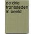 De drie frontsteden in beeld