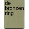 De Bronzen Ring door W.G. Tubbing