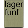 Lager Funf by W.G. Tubbing