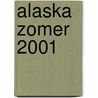 Alaska Zomer 2001 by W.G. Tubbing