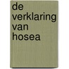 De verklaring van Hosea by G.A. van de Weerd