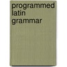 Programmed Latin grammar door R. Eikeboom