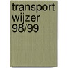 Transport Wijzer 98/99 door Onbekend