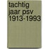 Tachtig jaar psv 1913-1993