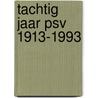 Tachtig jaar psv 1913-1993 door Wich