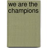We are the champions door E. Vermeer