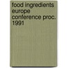 Food ingredients europe conference proc. 1991 door Onbekend