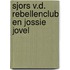 Sjors v.d. rebellenclub en jossie jovel