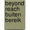 Beyond reach buiten bereik by Smit