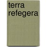Terra refegera by Frank Vermeulen