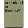Nederland in tweeen?! door Rian Visser