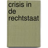 Crisis in de rechtstaat by Unknown