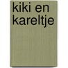 Kiki en Kareltje door H. Bekker 