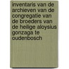 Inventaris van de archieven van de congregatie van de broeders van de Heilige Aloysius Gonzaga te Oudenbosch by G.J.M. Blom