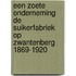 Een zoete onderneming de suikerfabriek op Zwantenberg 1869-1920